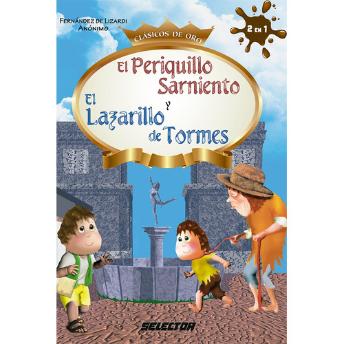 Periquillo Sarniento y Lazarillo de Tormes, El, de De Lizardi y Anónimo, Fernández y Anónimo. Editorial Selector, tapa blanda en español, 2014