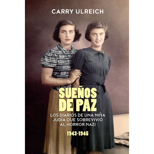 Sueños De Paz - Carry Ulreich   Holocausto - Guerra Mundial
