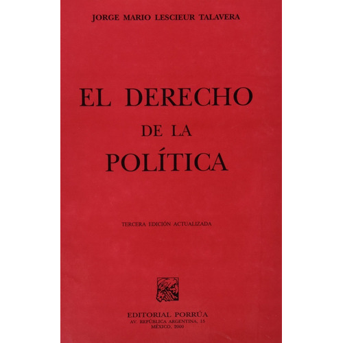 Derecho De La Politica, El, De Jorge Mario Lescieur Talavera. Editorial Porrúa México En Español