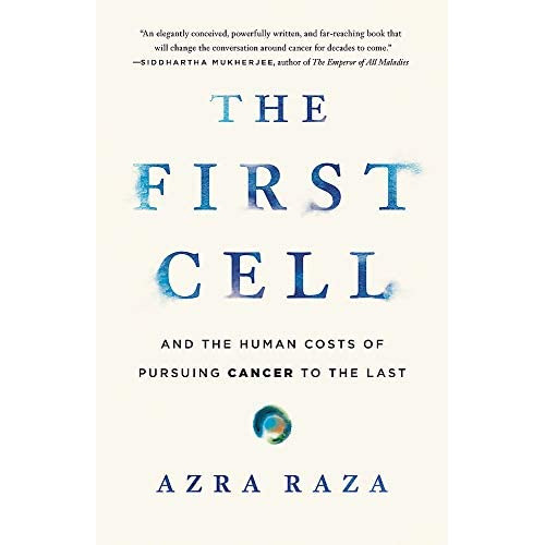 The First Cell: And The Human Costs Of Pursuing Cancer To The Last, De Raza, Azra. Editorial Basic Books, Tapa Blanda En Inglés