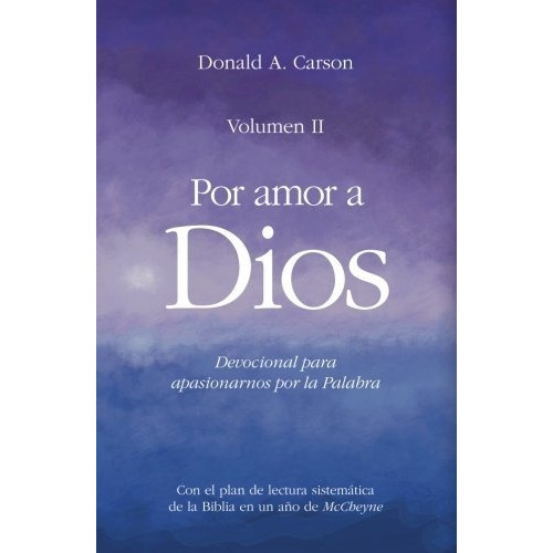 Libro : Por Amor A Dios Ii Devocional Para Apasionarnos Por