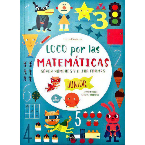 Loco Por Las Matemáticas -súper Números Y Ultra Formas- (junior), De Crivellini, Mattia. Editorial Mirlo