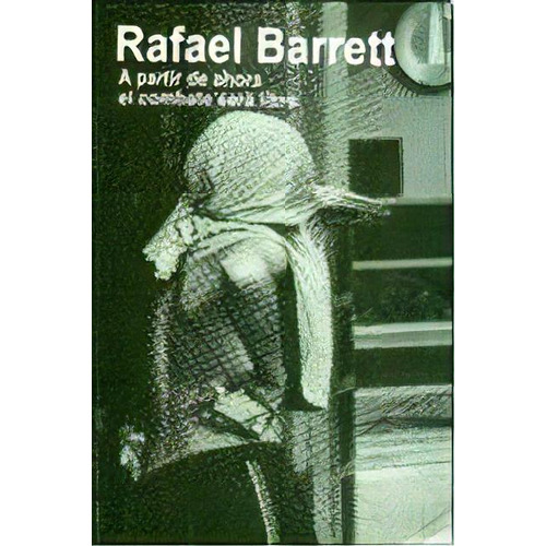 A Partir De Ahora El Combate Sera Libre, De Rafael Barrett. Editorial Madreselva, Edición 1 En Español