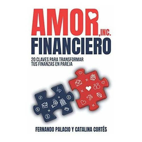 Amor Financiero 20 Claves Para Transformar Tus..., De Palacio, Sr Fernando. Editorial Proyectos Sin Limites En Español