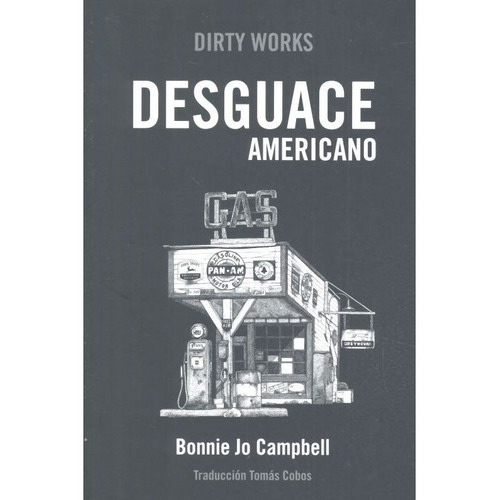 DESGUACE AMERICANO, de CAMPBELL, BONNIE JO. Editorial DIRTY WORKS,S.L, tapa blanda en español