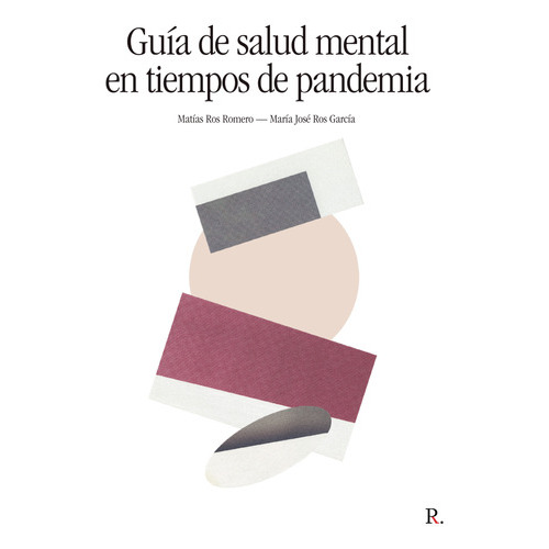 Guía De Salud Mental En Tiempos De Pandemia, De Ros García , María José.., Vol. 1.0. Editorial Punto Rojo Libros S.l., Tapa Blanda, Edición 1.0 En Español, 2032