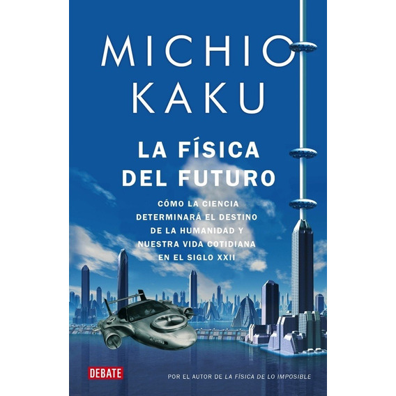 Michio Kaku - La Fisica Del Futuro
