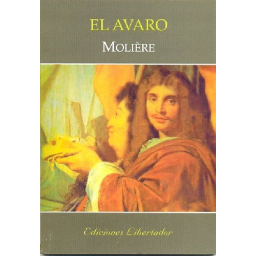 El Avaro, Moliere. Ediciones Libertador