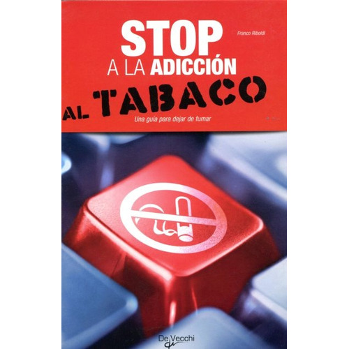 Stop A La Adiccion Al Tabaco - Una Guia Para Dejar De Fumar