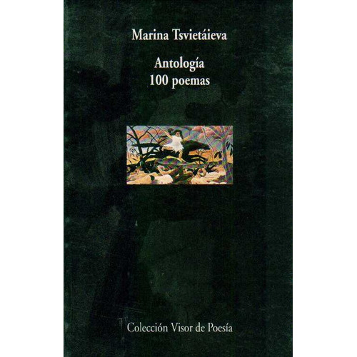 Antologia 100 Poemas, De Marina Tsvietaieva. Editorial Visor Libros En Español