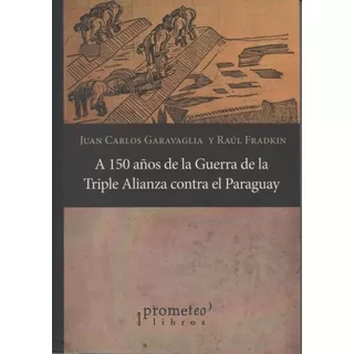 A 150 Años De La Guerra De La Triple Alianza Contra El Parag