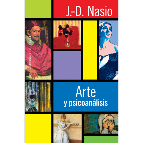 Arte y psicoanálisis, de Nasio, J.-D.. Serie Temas de Psicología Editorial Paidos México, tapa blanda en español, 2016