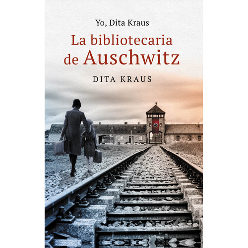 Yo, Dita Kraus: La bibliotecaria de Auschwitz, de Kraus, Dita. Serie Histórica Editorial ROCA TRADE, tapa blanda en español, 2021