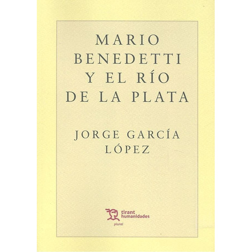 Mario Benedetti Y El Rãâo De La Plata, De García López, Jorge. Editorial Tirant Humanidades, Tapa Blanda En Español