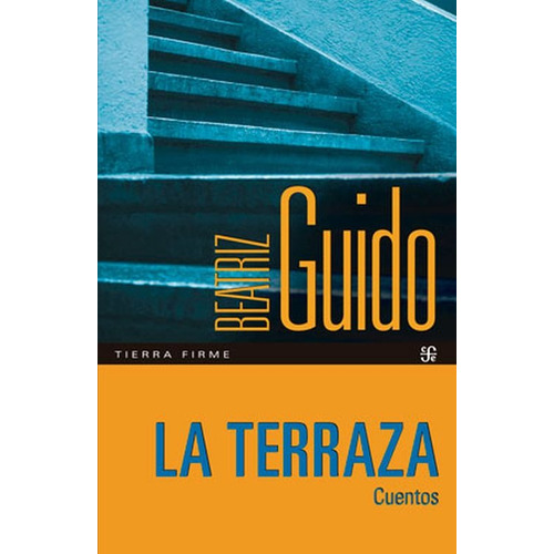 La Terraza, De Beatriz Guido. Editorial Fondo De Cultura Económica, Tapa Blanda En Español, 2023