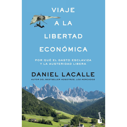 Viaje A La Libertad Econãâ³mica, De Lacalle, Daniel. Editorial Booket, Tapa Blanda En Español