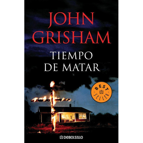 Tiempo De Matar (debolsillo), De Grisham, John. Editorial Debolsillo En Español