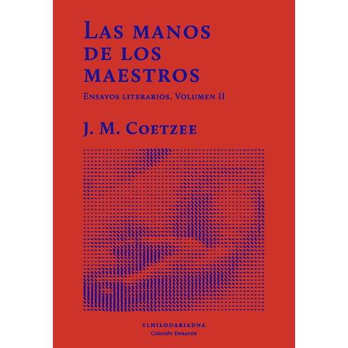 Las manos de los maestros (Vol. II), de Coetzee, J. M.. Editorial El Hilo de Ariadna, tapa blanda en español, 2016