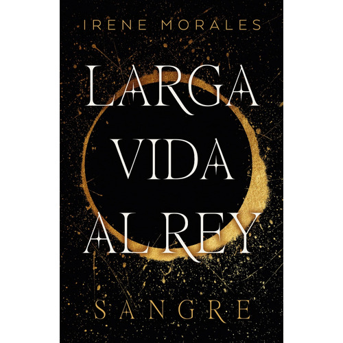Larga Vida Al Rey / Sangre / Vol. 1, De Morales, Irene. Editorial Umbriel, Tapa Blanda En Español, 2023