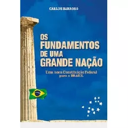 Livro Os Fundamentos De Uma Grande Naçao - Carlos Barroso [2016]