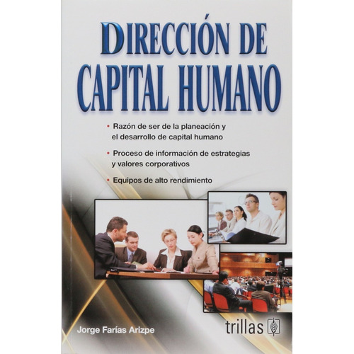 Direccion De Capital Humano, De Farias Arizpe Jorge. Editorial Trillas, Tapa Blanda, Edición 1 En Español, 2011