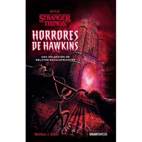 Stranger Things. Los Horrores De Hawkins