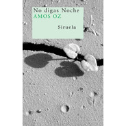 No Digas Noche, Amos Oz, Siruela