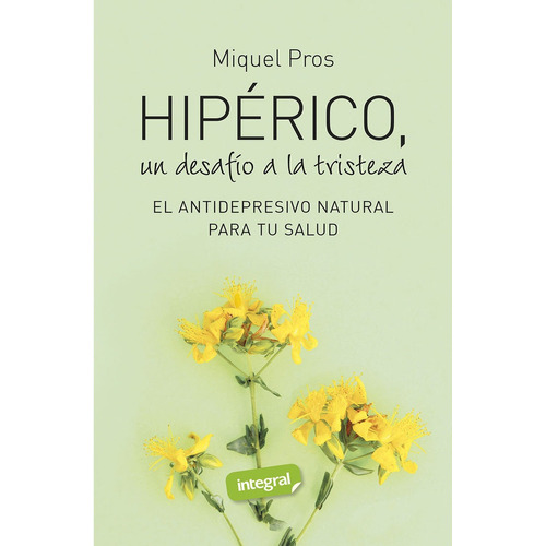 Hiperico, Un Desafio A La Tristeza, De Pros, Dr. Miquel. Editorial Rba Integral, Tapa Blanda En Español