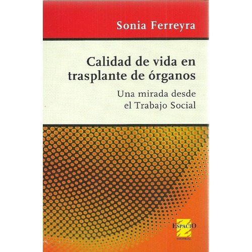 Calidad De Vida En Trasplante De Organos - Ferreyra,, De Ferreyra, Sonia. Espacio Editorial En Español