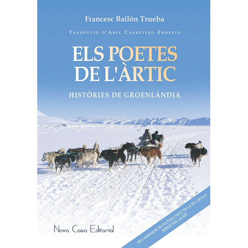 Els Poetes De L'àrtic, De Francesc Bailón Trueba. Nova Casa Editorial, Tapa Blanda, Edición 1 En Español, 2015