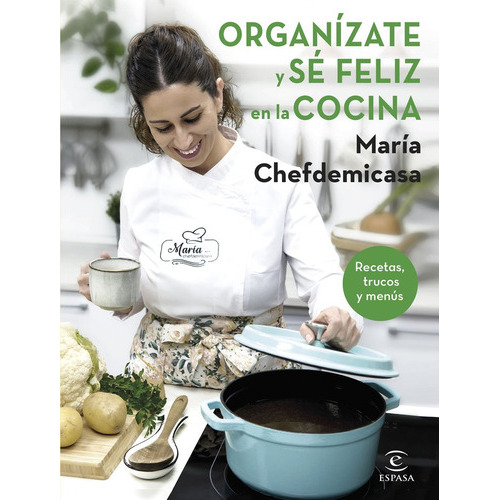 Cocina En Una Hora Para Toda La Semana ( Libro Original ), De Maria Chefdemicasa, Maria Chefdemicasa. Editorial Espasa En Español