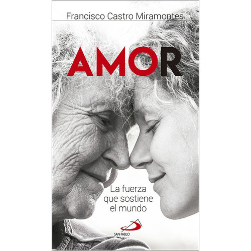 Amor, de Castro Miramontes, Francisco. Editorial SAN PABLO EDITORIAL, tapa blanda en español