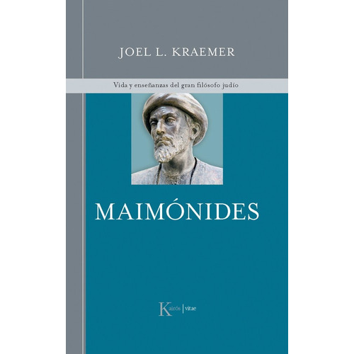 Maimônides: Vida y enseñanzas del gran filósofo judío, de Kraemer, Joel L.. Editorial Kairos, tapa dura en español, 2012