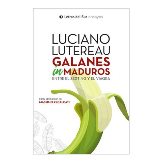 Galanes Inmaduros - Luciano Lutereau