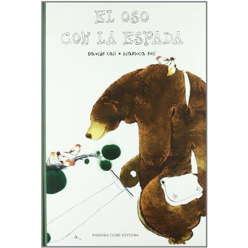 El Oso Con La Espada, De Davide - Foli  Gianluca Cali. Editorial Barbara Fiore Editoria, Tapa Blanda, Edición 1 En Español