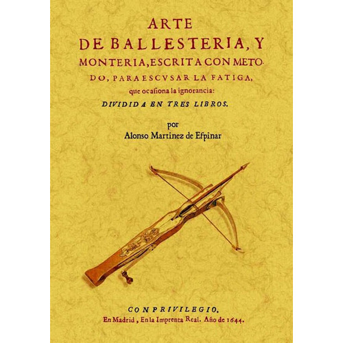 Arte De Ballestería Y Montería, De Alonso Martinez De Espinar. Editorial Ediciones Gaviota, Tapa Blanda, Edición 2011 En Español