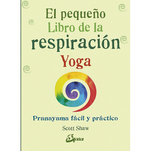 Pequeño Libro De La Respiracion Yoga, El - Scott Shaw