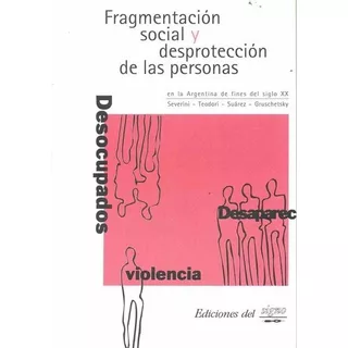 Fragmentacion Social Y Desproteccion De Las Personas, De Suarez Y Otros. Editorial Ediciones Del Signo En Español