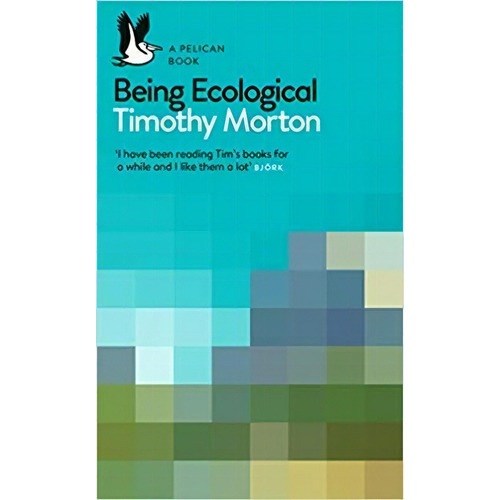 Being Ecological - Pelican Kel Ediciones, De Morton, Timothy. Editorial Penguin Books Ltd En Inglés
