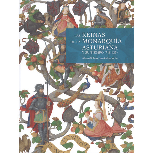 Reinas De La Monarquía Asturiana Y Su Tiempo (718-925), Las, De Álvaro Solano Fernández Sordo. Editorial Marcial Pons, Tapa Blanda, Edición 1 En Español, 2018