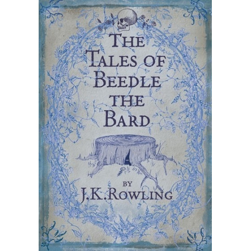The Tales Of Beedle The Bard - J. K. Rowling