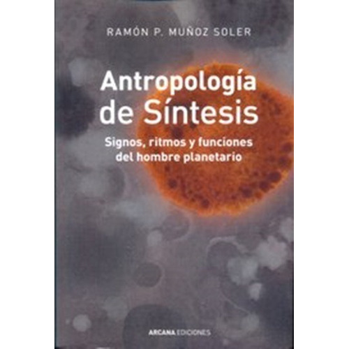 Antropología De Síntesis  Ramon  Muñoz Soler 