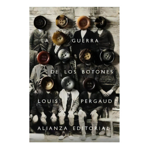 La Guerra De Los Botones, De Pergaud, Louis. Editorial Alianza, Tapa Blanda En Español