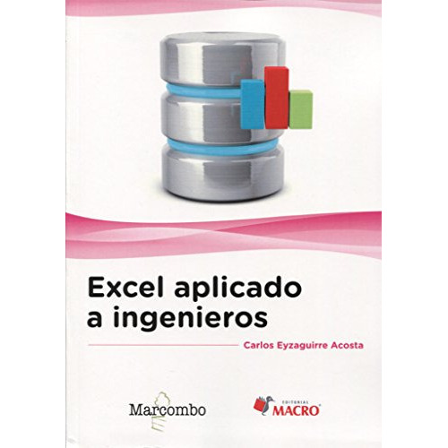Excel Aplicado A Ingenieros -sin Coleccion-, De Carlos Eyzaguirre Acosta. Editorial Marcombo, Tapa Blanda En Español, 2016