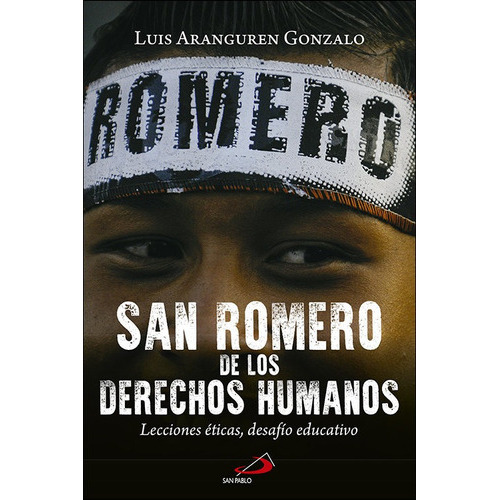 San Romero de los Derechos Humanos, de Aranguren Gonzalo, Luis. Editorial SAN PABLO EDITORIAL, tapa blanda en español