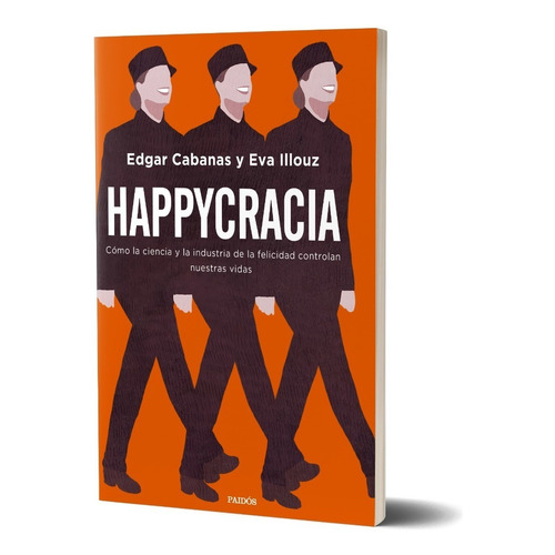 Happycracia, De Edgar Cabanas. Editorial Paidós, Tapa Blanda En Español, 2023