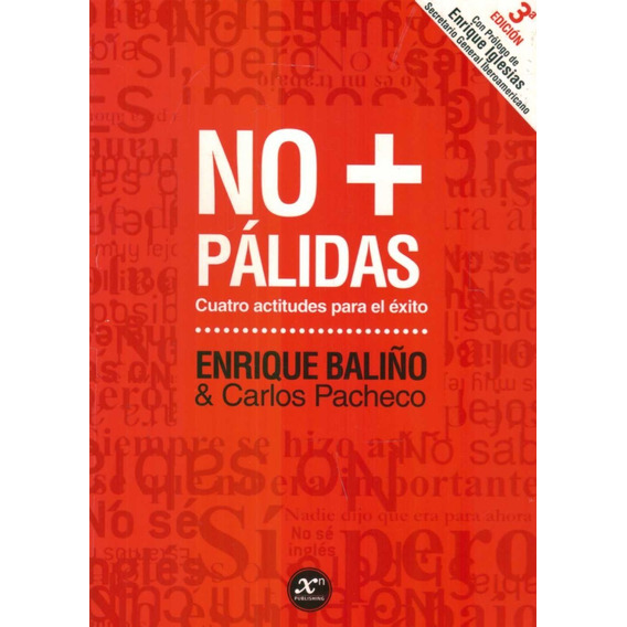 No + Palidas: Cuatro Actitudes Para El Exito - Bali¿o Enriq