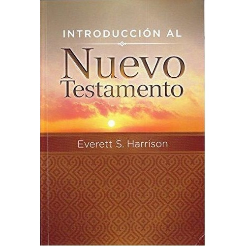 Introduccion Al Nuevo Testamento, De Everett S. Harrison. Editorial Libros Desafío, Tapa Blanda En Español, 1980