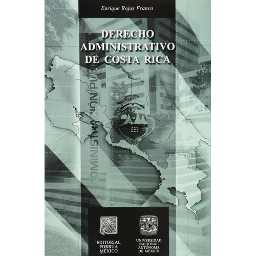 DERECHO ADMINISTRATIVO DE COSTA RICA, de Enrique Rojas Franco. Editorial EDITORIAL PORRUA MEXICO, tapa blanda en español, 2006