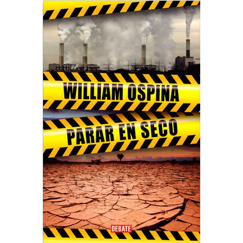 Parar En Seco ( Solo Nuevos), De Willian Ospina. Editorial Debate, Tapa Blanda En Español, 2016